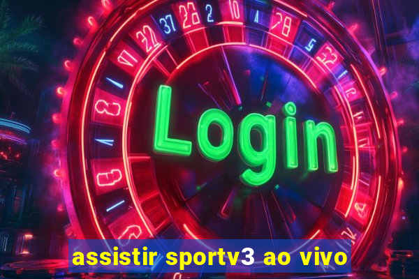 assistir sportv3 ao vivo